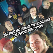 B&E Music and Carnage The Executioner — The Psychotropic Cypher [In-Studio Performance at Psychotropic Sounds]