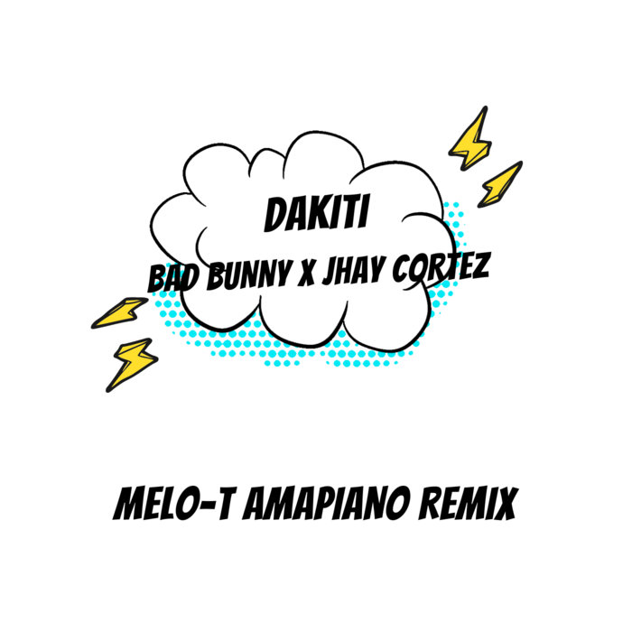 Dakiti (Amapiano Remix) Bad Bunny x Jhay Cortez MELOT