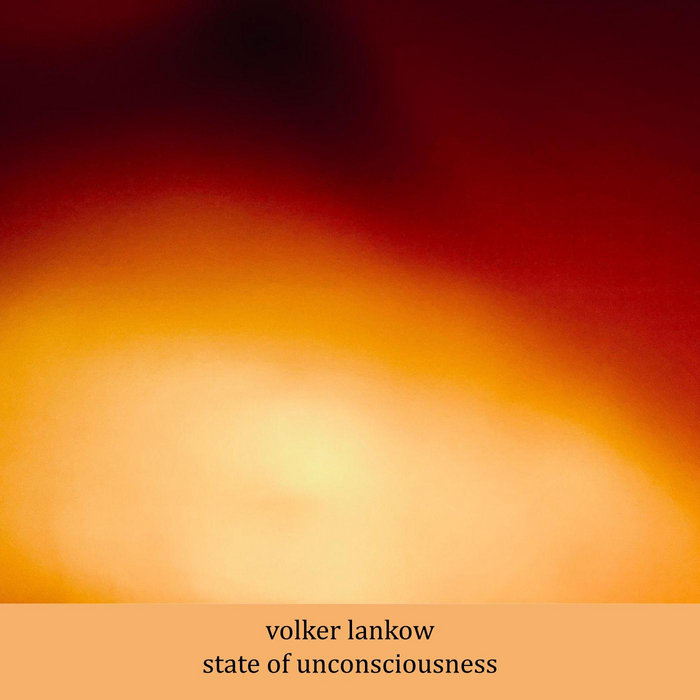 State Of Unconsciousness | Volker Lankow