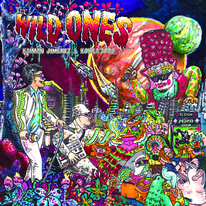 The Wild Ones | Kaiman Jimenz & Kobra 3000 | The Wild Ones