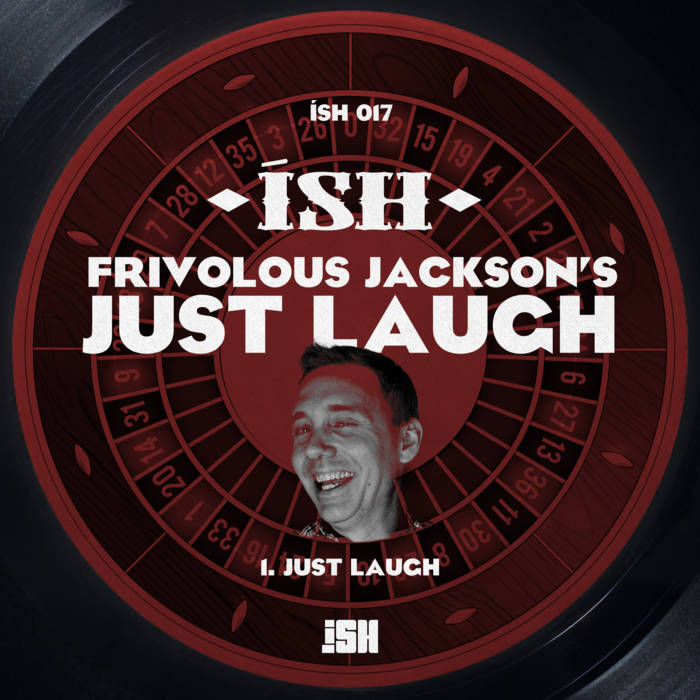 Just Laugh Frivolous Jackson iSH