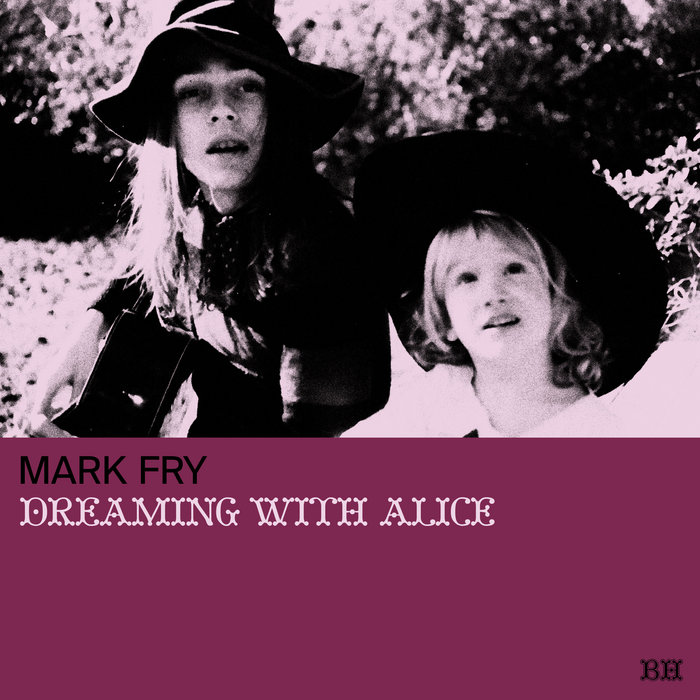 Pochette de Dreaming With Alice (Broadside Hacks Pressing) par Mark Fry