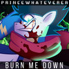 Burn Me Down (Ft. MelodyBrony & dBPony)