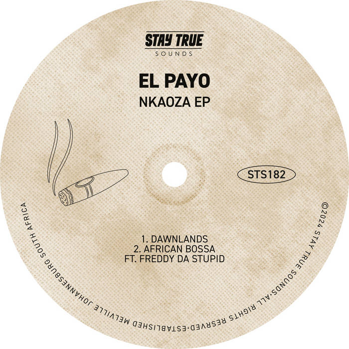 Nkaoza EP | El Payo | Stay True Sounds