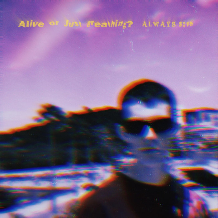 Alive Or Just Breathing? EP ALWAYS 815