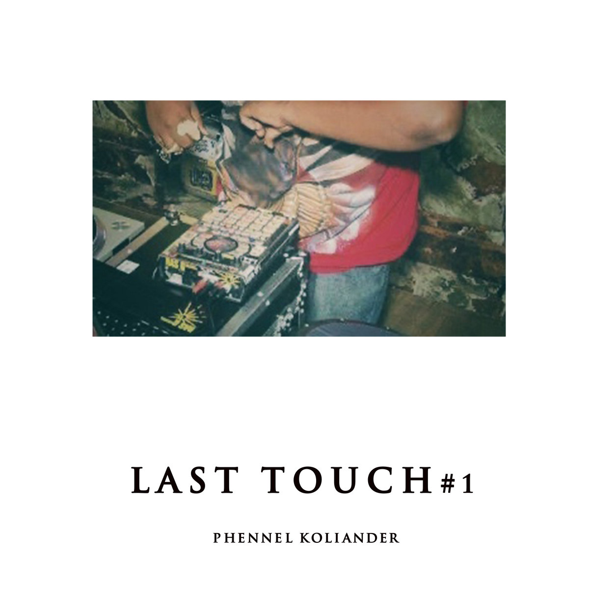 LAST TOUCH #1(BEAT MIX) | Phennel Koliander