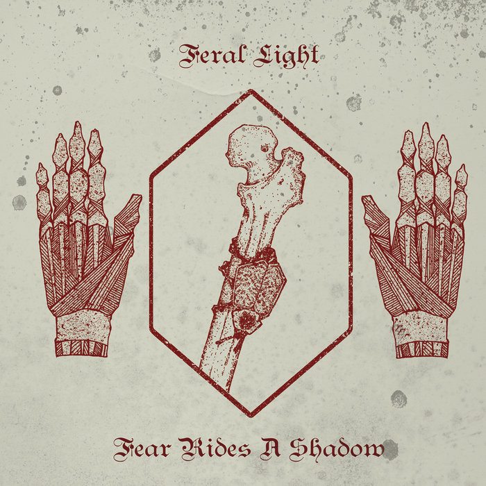 Fear Rides A Shadow | Feral Light | Pulverised Records