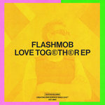 Flashmob - Love Together EP