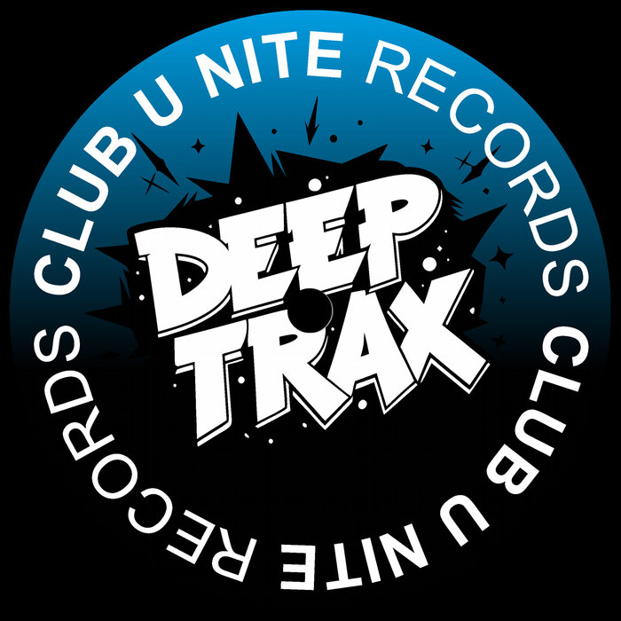 Deep Trax Vol. 3 | CLUB U NITE RECORDS