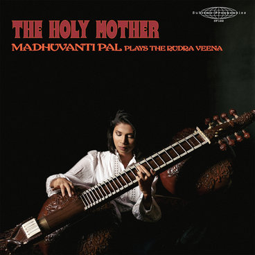 Madhuvanti Pal - The Holy Mother (Plays The Rudra Veena) main photo