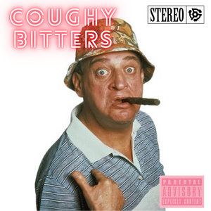 Coughy Bitters - R. Dangerfield (Prod Jay Fehrman) cover