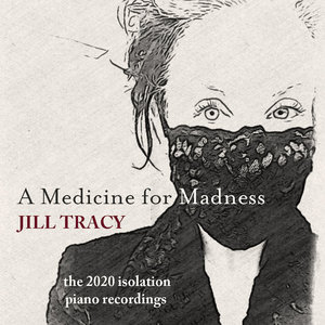 A Medicine for Madness: The 2020 Isolation Piano Recordings cover