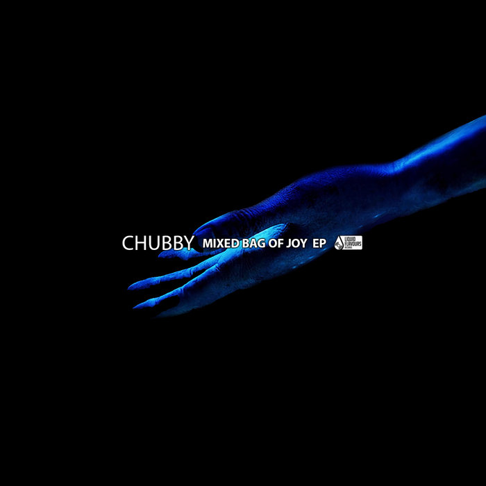 Chubby - Mixed Bag Of Joy | Chubby | Liquid Flavours Records