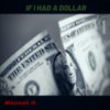 If I had a dollar