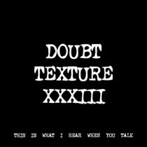DOUBT TEXTURE XXXIII [TF01183] cover art