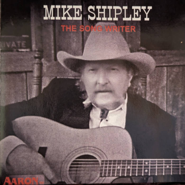 Mike Shipley The Songwriter Mike Shipley aka "THE HOOK LINE KING"