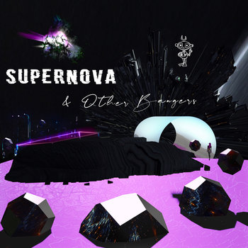 Supernova & Other Bangers