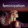 [custom] feminization - Subliminal Affirmations