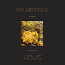 Various Artists — The Sound Of Love International 006 - Palms Trax