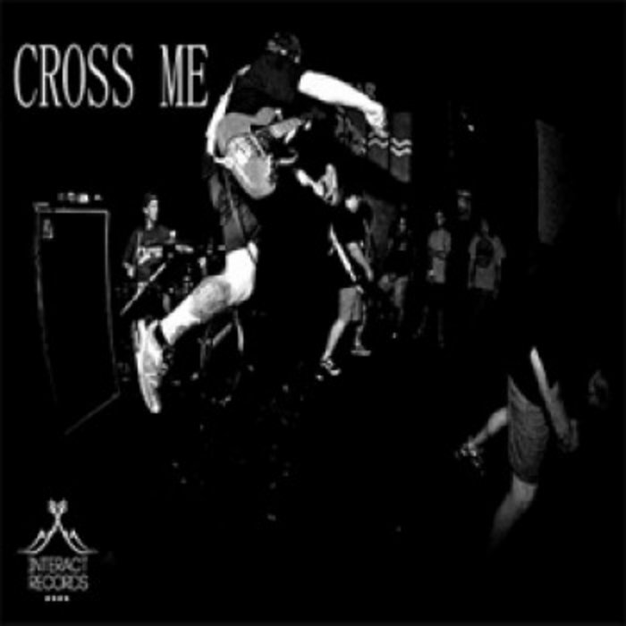 CROSS ME CROSS ME INTERACT RECORDS
