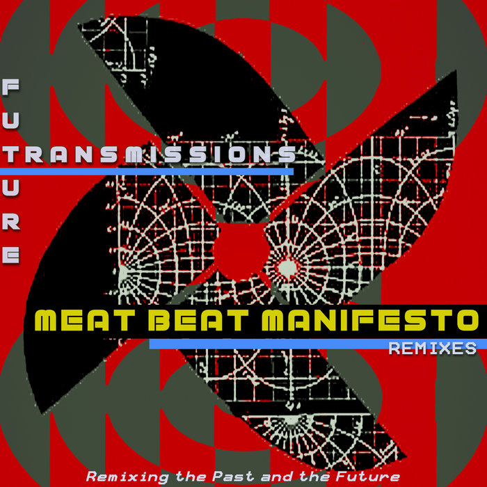 Future Transmissions: Meat Beat Manifesto | Various Artists