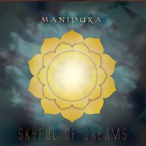 Skyful of Dreams — Manipura