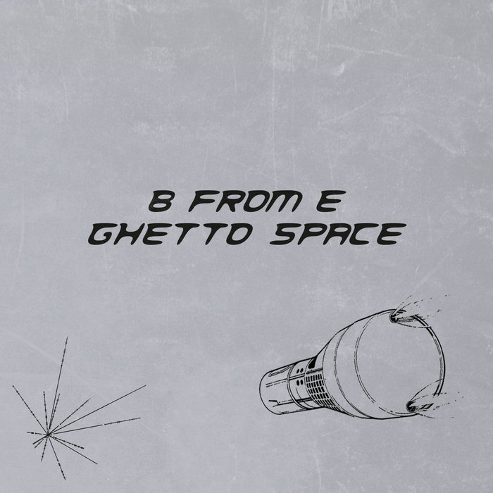Ghetto Space | B FROM E