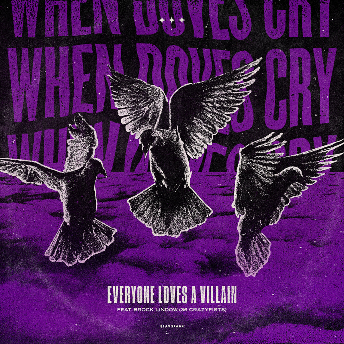 When Doves Cry | Everyone Loves A Villain