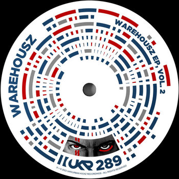 UKR289 Warehousz EP, Vol.2 | Warehousz | Urban Kickz Recordings