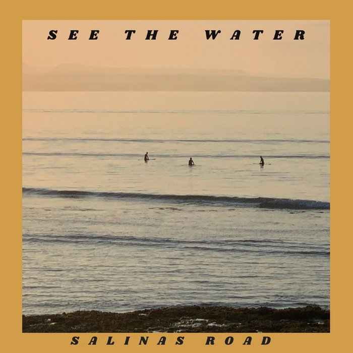 See The Water, by Salinas Road