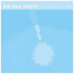 The Pale Pacific — Gravity Gets Things Done