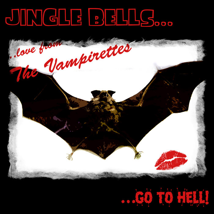 Jingle Bells (Go To Hell) The Vampirettes Kareña K