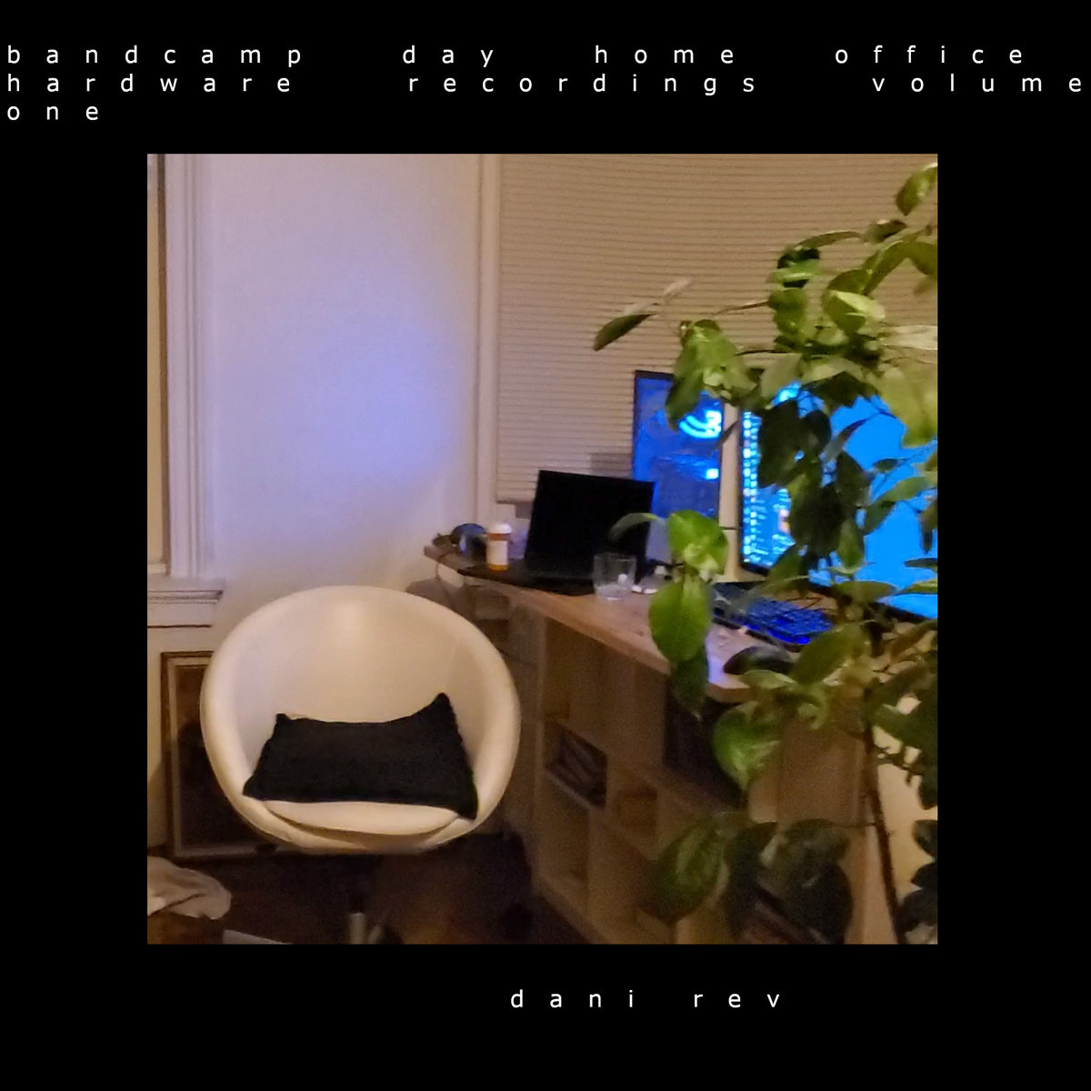 bandcamp day home office hardware recordings volume one Dani rev Dani Rev