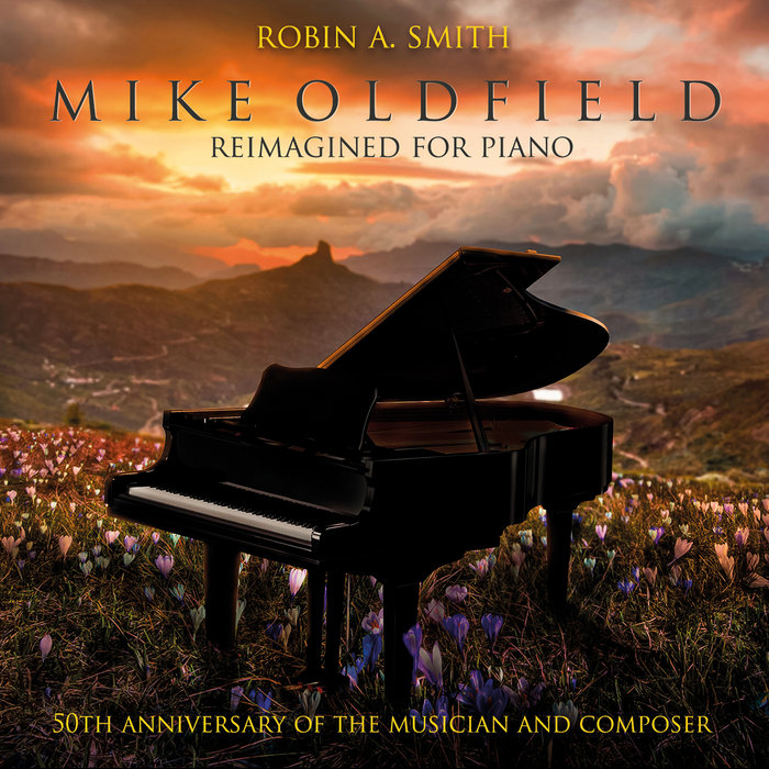 Mike Oldfield - Reimagined For Piano | Robin A. Smith | robert reed