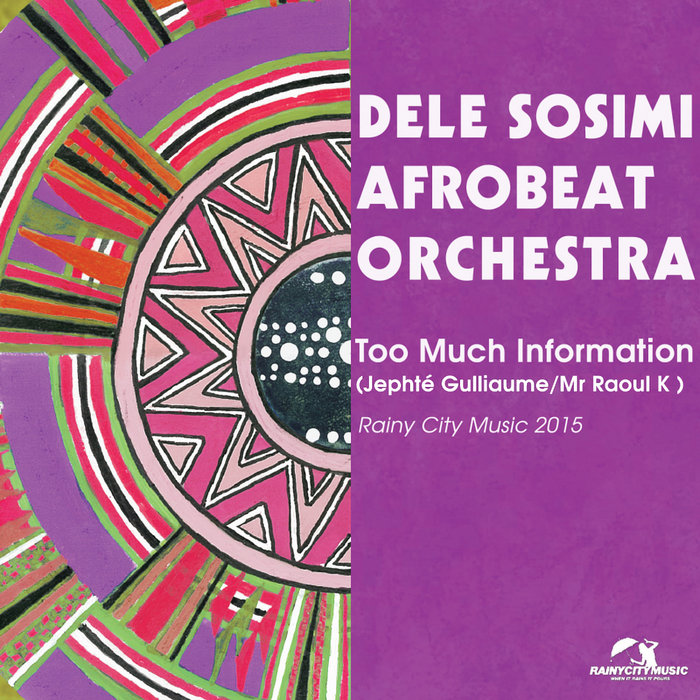 Dele Sosimi Orchestra - Too Much Information ( Remixes ) | Rainy