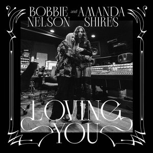 Loving YouAmanda Shires & Bobbie Nelson cover