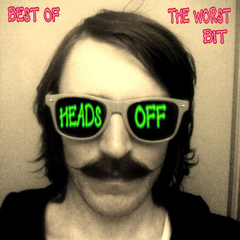 Best Of The Worst Bit | Heads Off