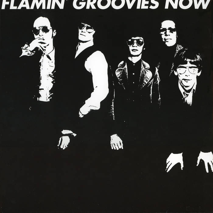 Flamin' Groovies Now | Flamin' Groovies