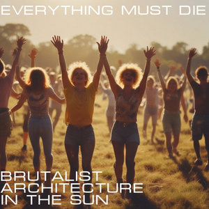Everything Must Die Single cover