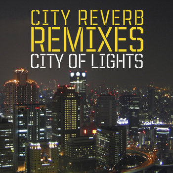 Cover art for City Of Lights - The Remixes