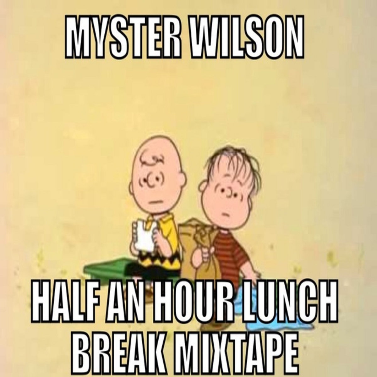 Half An Hour Lunch Break Mixtape Myster Wilson