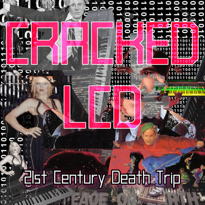 21st Century Death Trip | CRACKED LCD