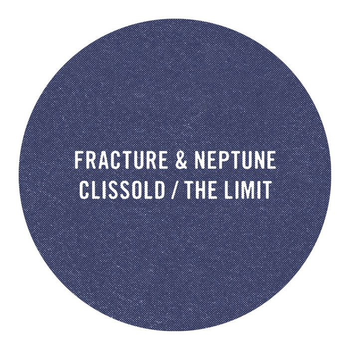 Clissold / The Limit (2024 Reissue) | Fracture & Neptune | Fracture
