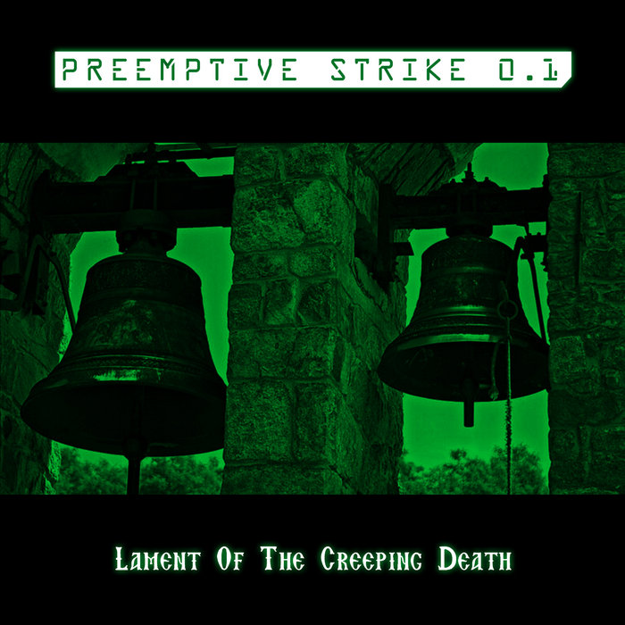 Lament Of The Creeping Death | PreEmptive Strike 0.1 | Infacted Recordings