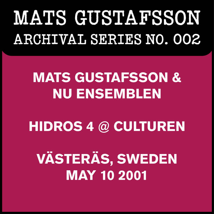 Archival Series 002 | Mats Gustafsson & NU Ensemblen | mats