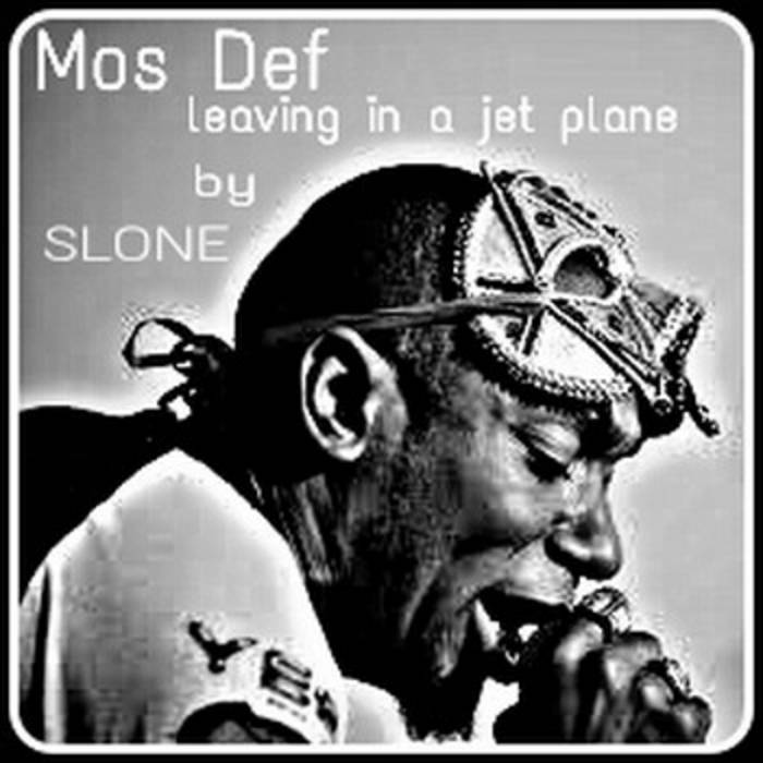 Leaving In A Jet Plane Mos Def Free Download Slone Music