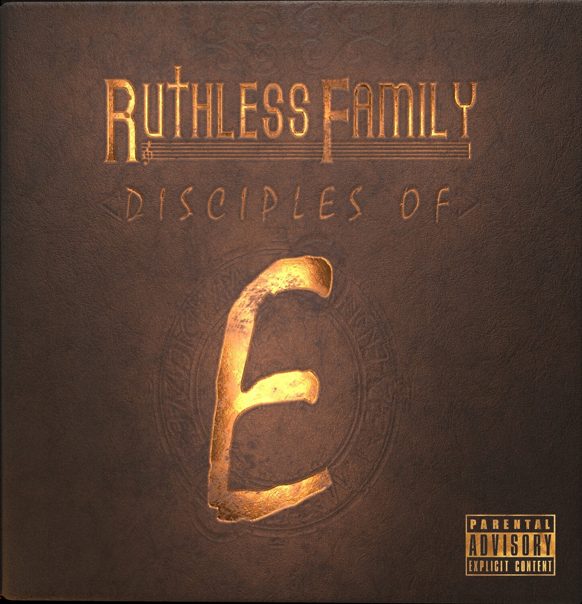 Disciples of E | Ruthless Family