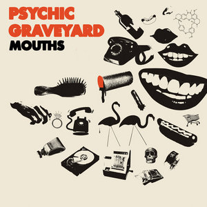 Psychic Graveyard — Mouths