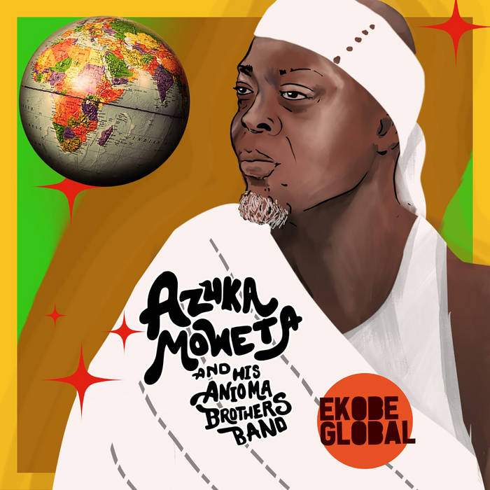 Ekobe Global - Azuka Moweta and His Anioma Brothers Band of Africa