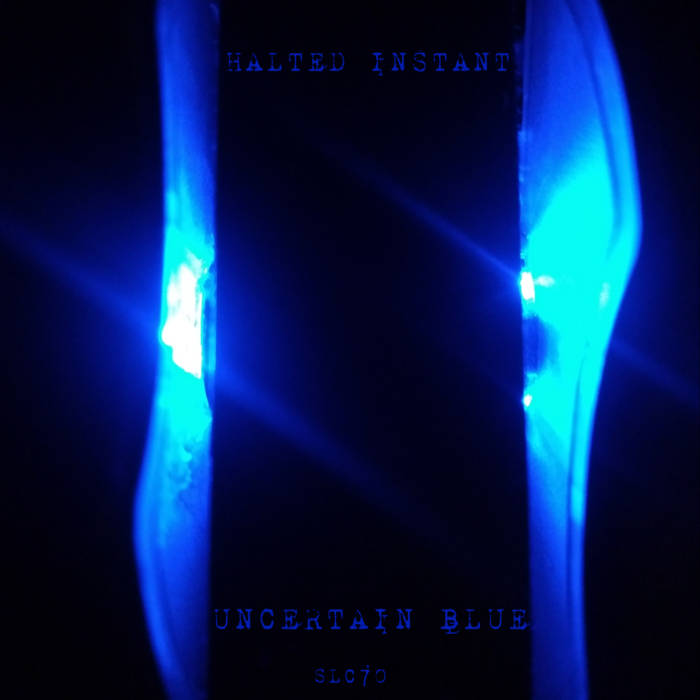 Halted Instant – Uncertain Blue